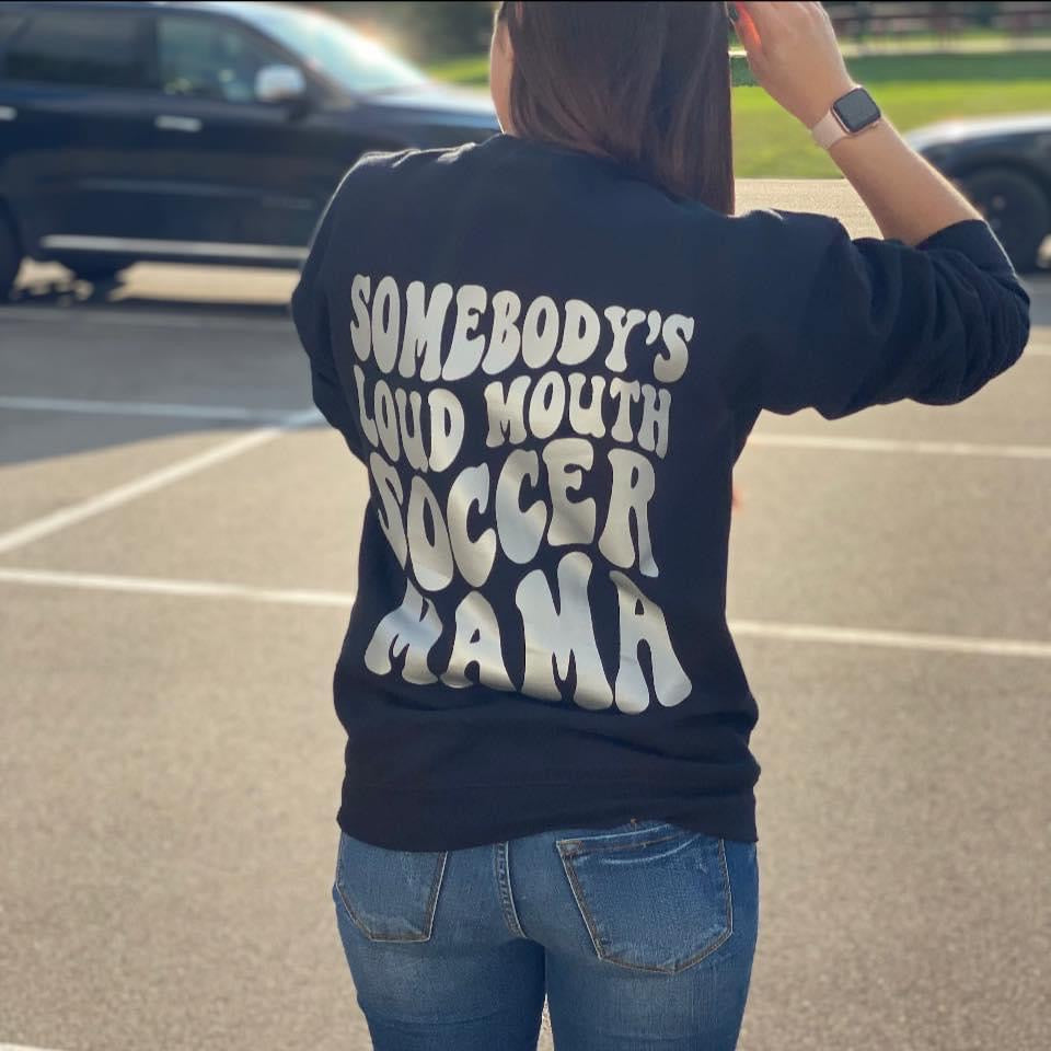 Somebody’s Loud Mouth Soccer Mama