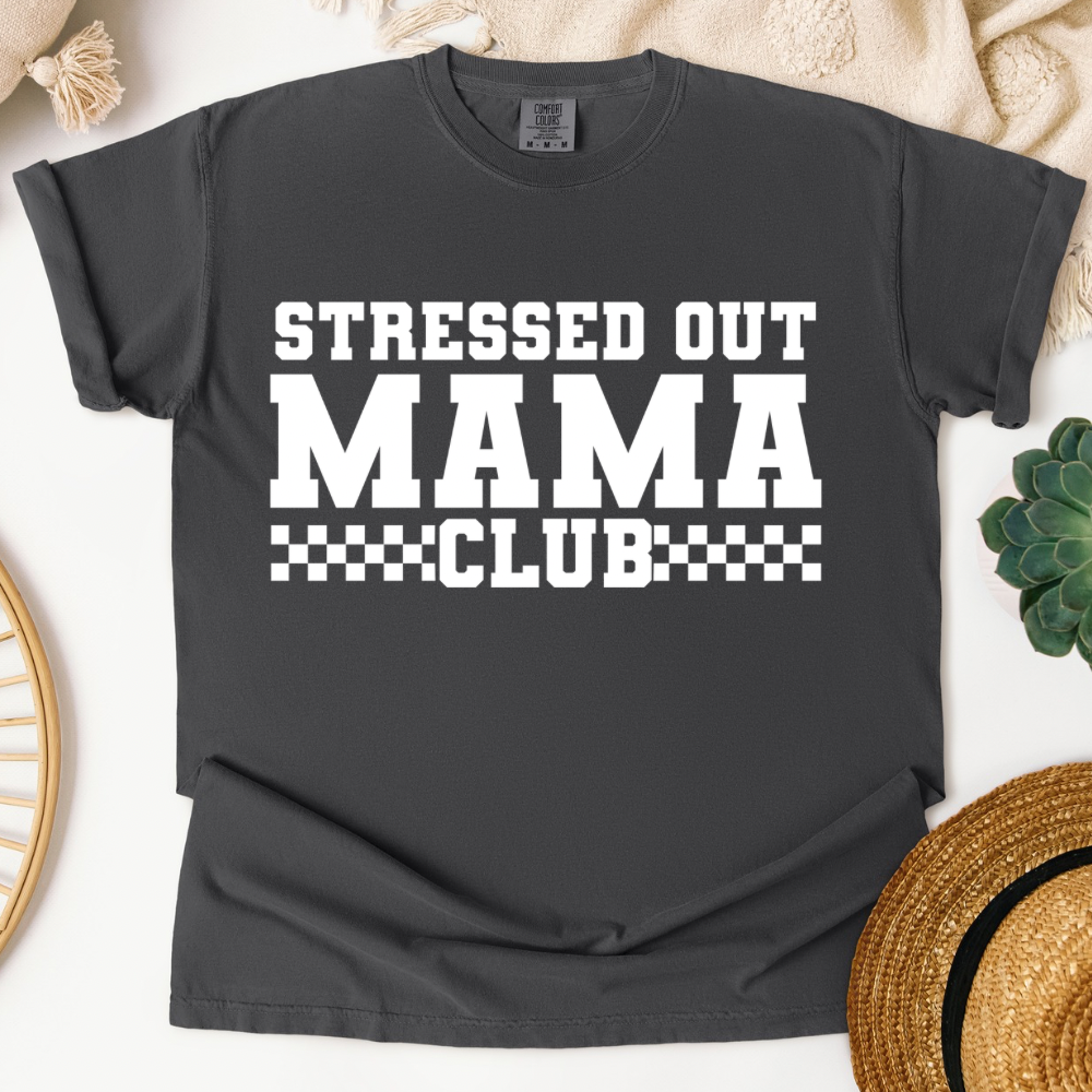 Stressed Out Mama Club Tee