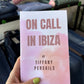On Call in IBIZA by Tiffany Persails