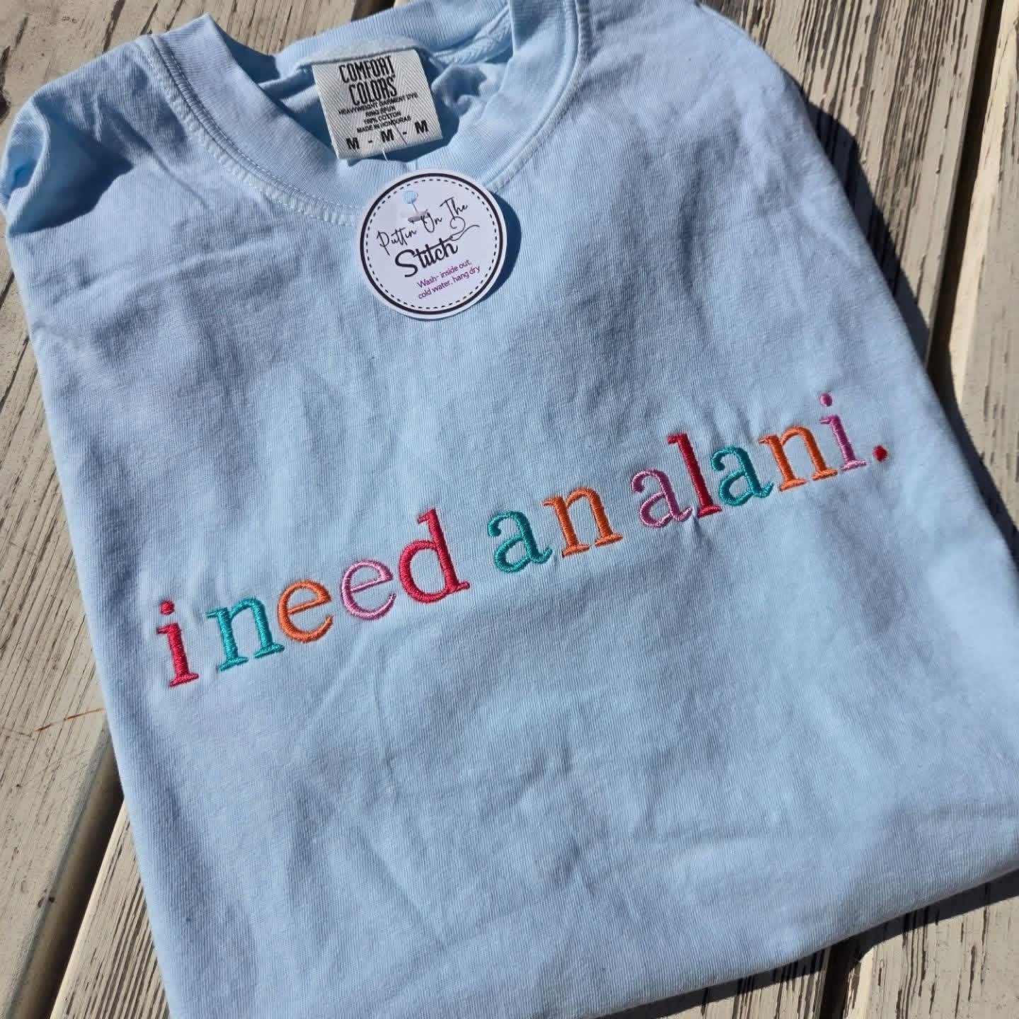 I Need an Alani - Tee